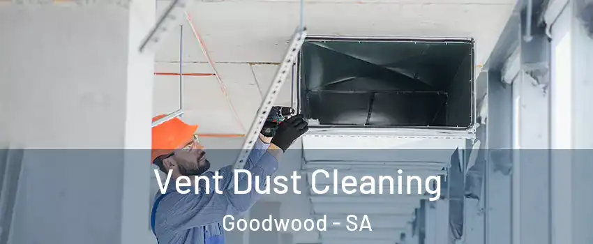  Vent Dust Cleaning Goodwood - SA