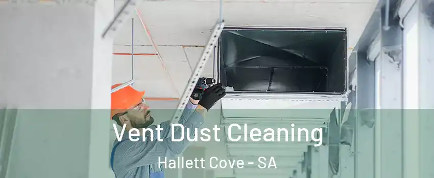 Vent Dust Cleaning Hallett Cove - SA