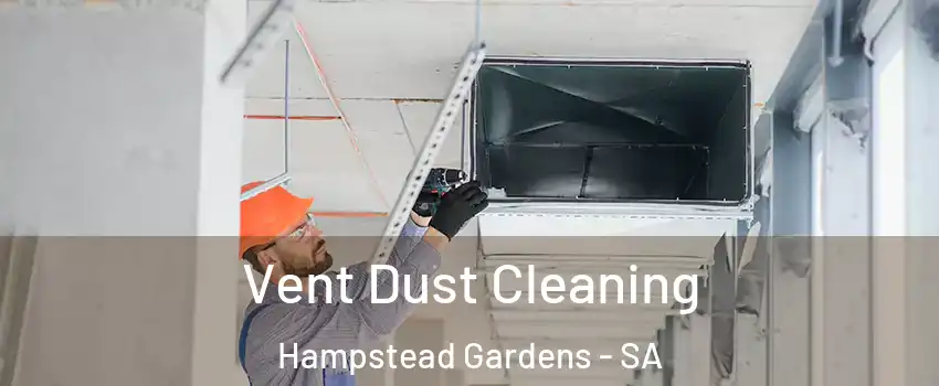  Vent Dust Cleaning Hampstead Gardens - SA