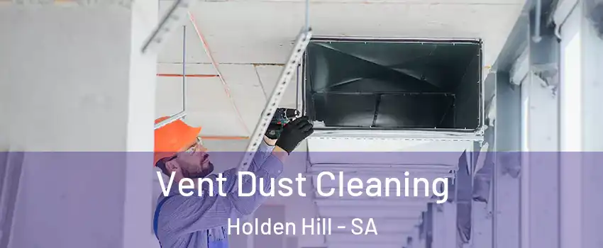  Vent Dust Cleaning Holden Hill - SA