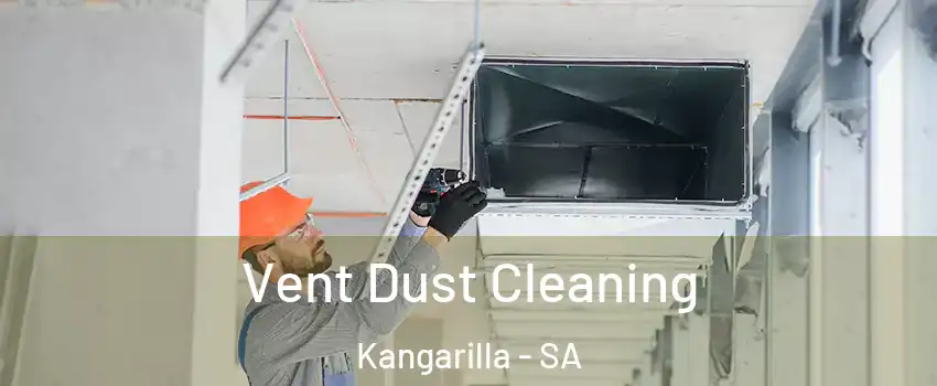Vent Dust Cleaning Kangarilla - SA