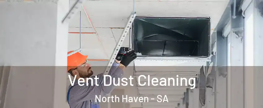 Vent Dust Cleaning North Haven - SA