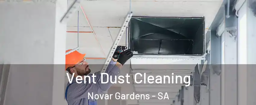 Vent Dust Cleaning Novar Gardens - SA