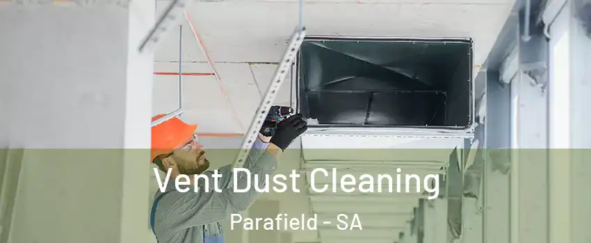 Vent Dust Cleaning Parafield - SA