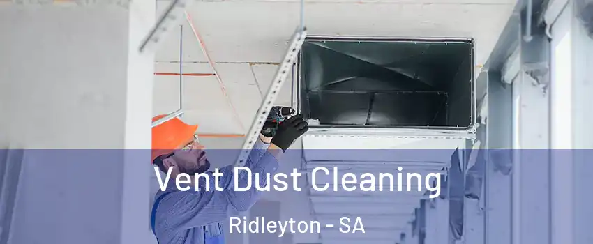Vent Dust Cleaning Ridleyton - SA