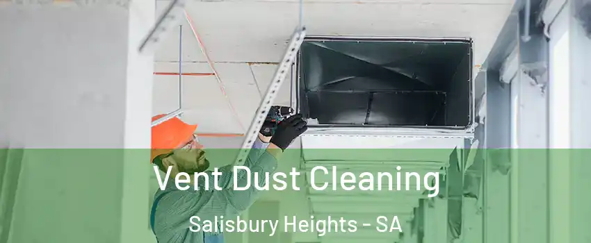 Vent Dust Cleaning Salisbury Heights - SA