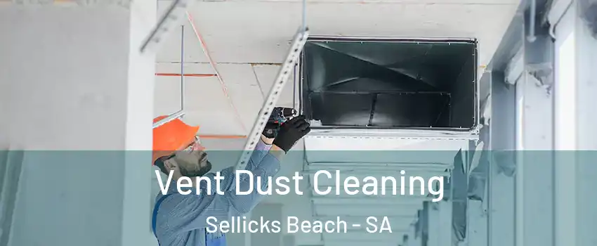 Vent Dust Cleaning Sellicks Beach - SA