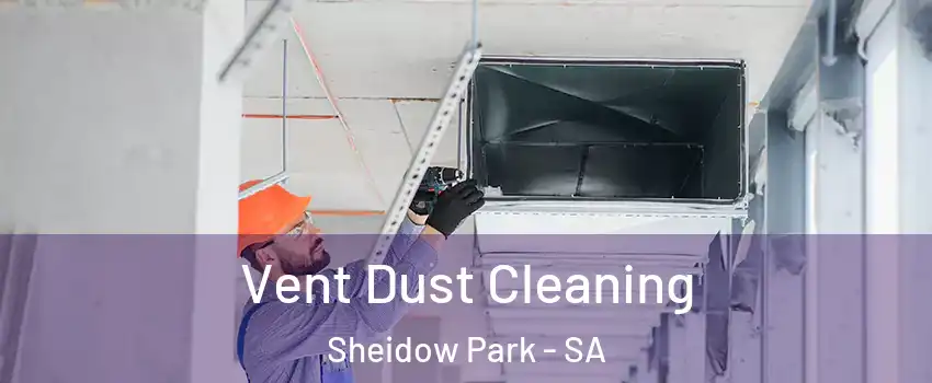  Vent Dust Cleaning Sheidow Park - SA