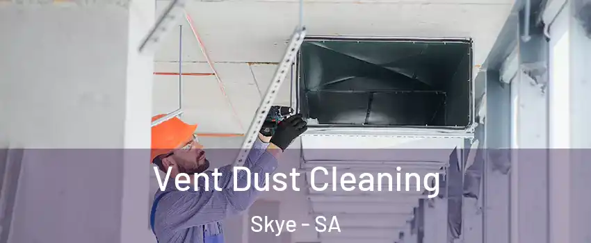Vent Dust Cleaning Skye - SA