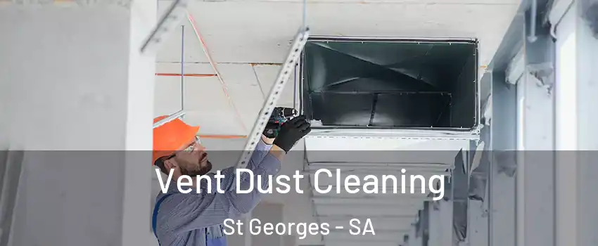 Vent Dust Cleaning St Georges - SA