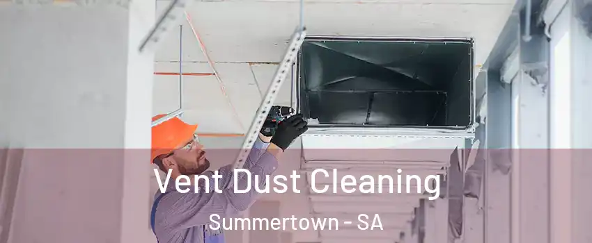  Vent Dust Cleaning Summertown - SA