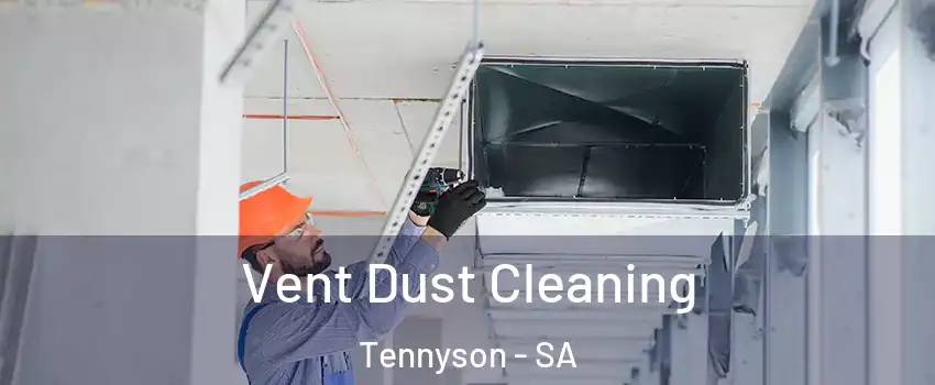 Vent Dust Cleaning Tennyson - SA