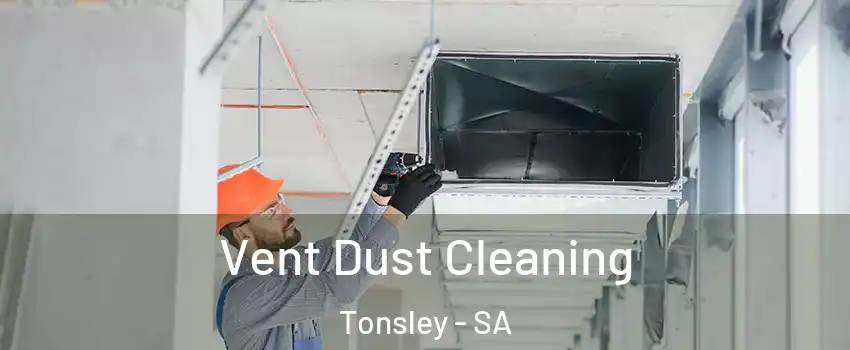 Vent Dust Cleaning Tonsley - SA
