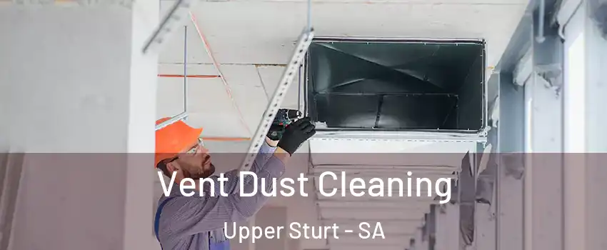 Vent Dust Cleaning Upper Sturt - SA
