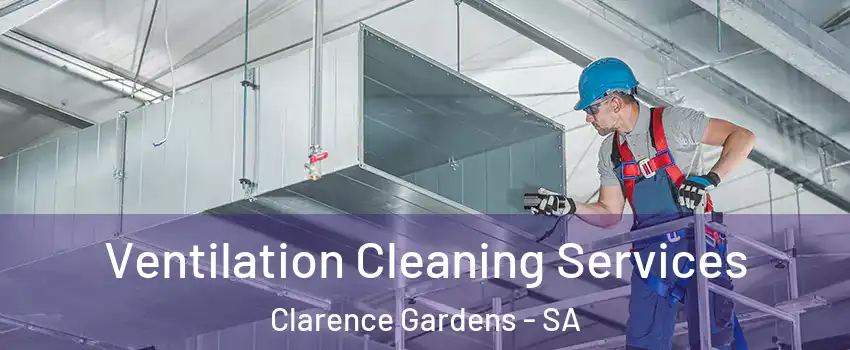 Ventilation Cleaning Services Clarence Gardens - SA