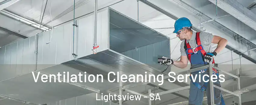 Ventilation Cleaning Services Lightsview - SA