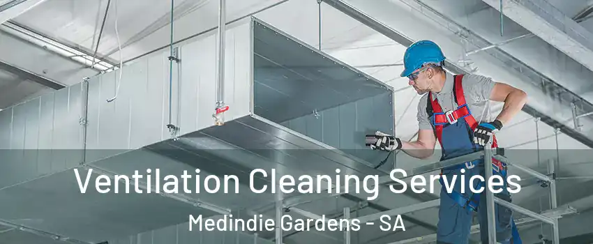 Ventilation Cleaning Services Medindie Gardens - SA