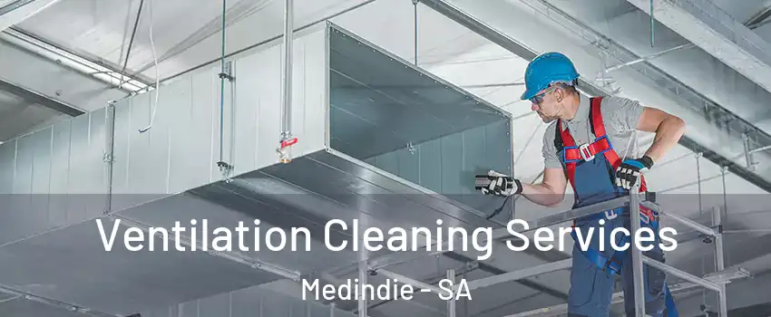 Ventilation Cleaning Services Medindie - SA