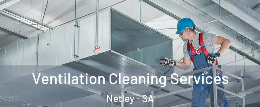 Ventilation Cleaning Services Netley - SA