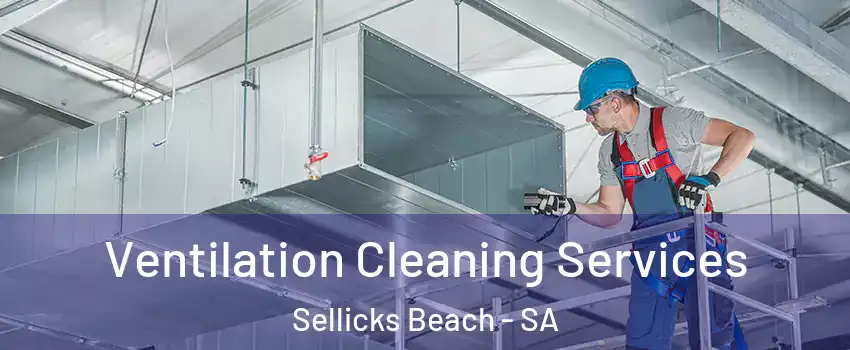 Ventilation Cleaning Services Sellicks Beach - SA