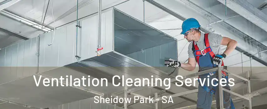 Ventilation Cleaning Services Sheidow Park - SA