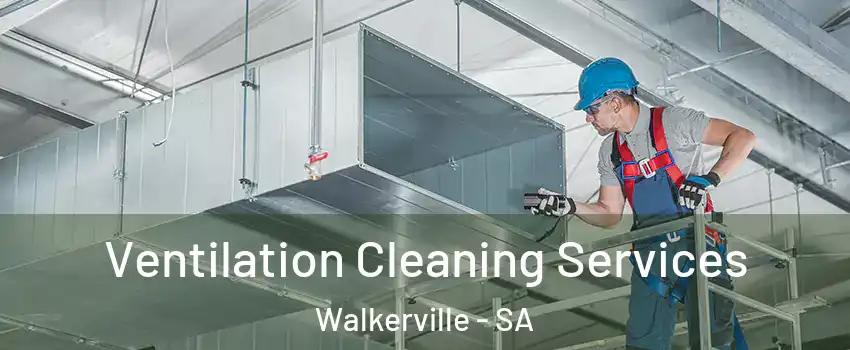 Ventilation Cleaning Services Walkerville - SA