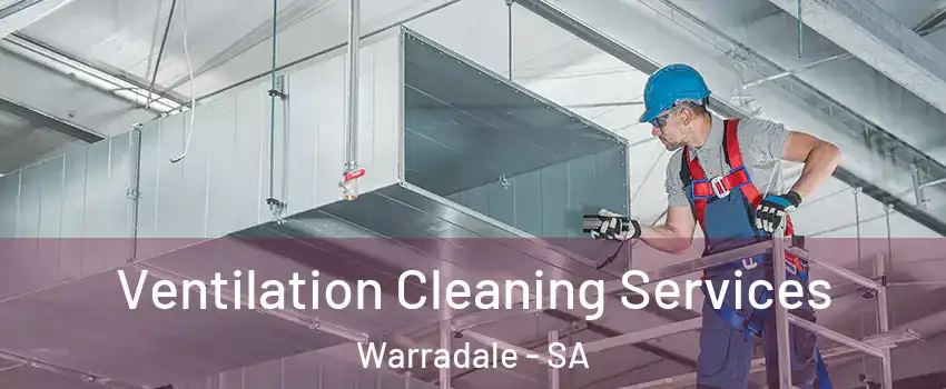 Ventilation Cleaning Services Warradale - SA
