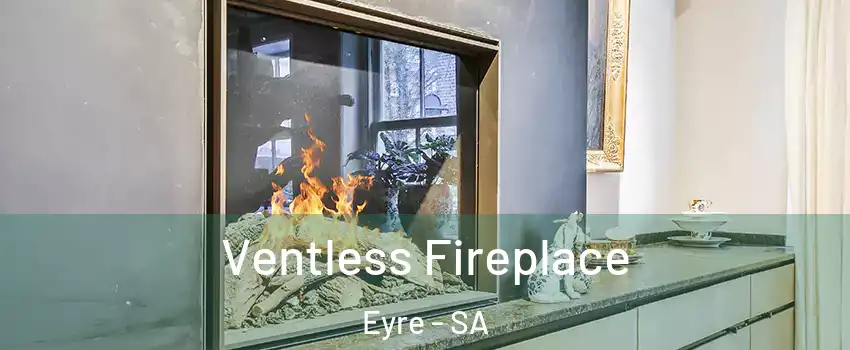  Ventless Fireplace Eyre - SA