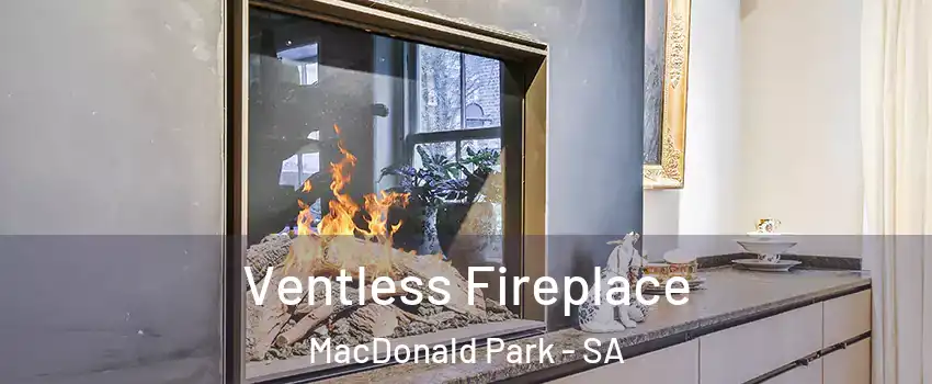 Ventless Fireplace MacDonald Park - SA