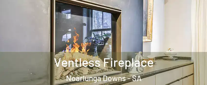 Ventless Fireplace Noarlunga Downs - SA