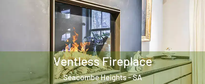 Ventless Fireplace Seacombe Heights - SA