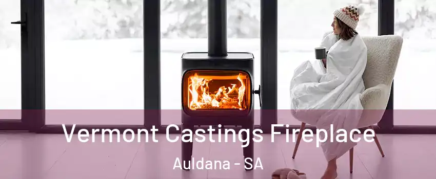 Vermont Castings Fireplace Auldana - SA