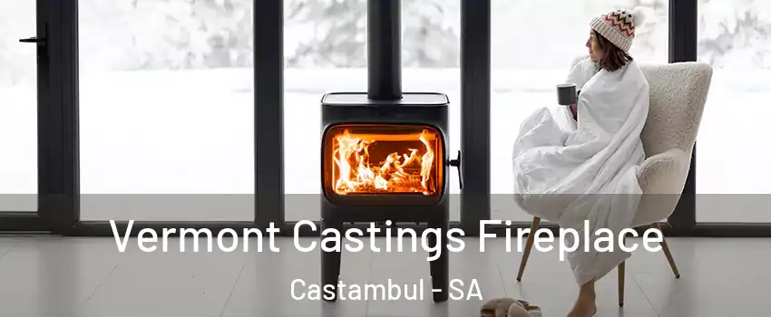 Vermont Castings Fireplace Castambul - SA
