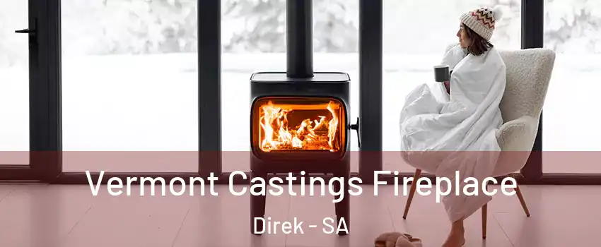 Vermont Castings Fireplace Direk - SA