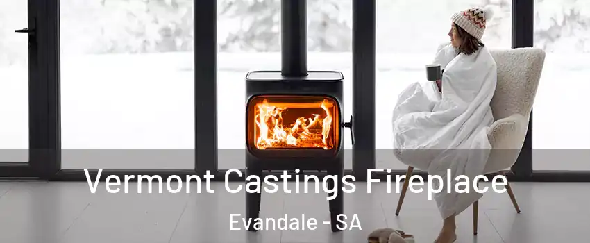 Vermont Castings Fireplace Evandale - SA