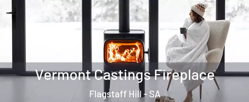 Vermont Castings Fireplace Flagstaff Hill - SA
