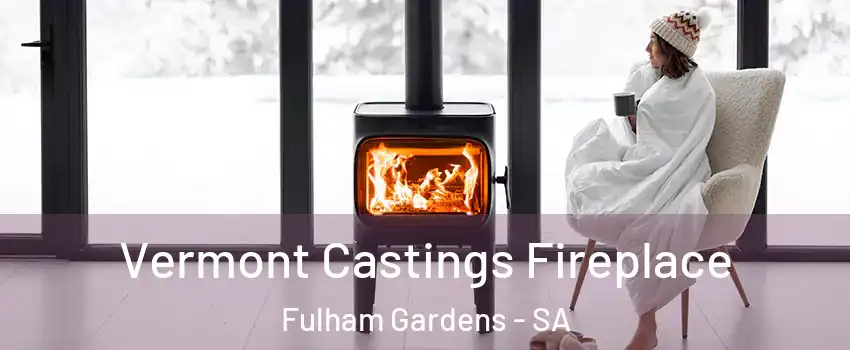 Vermont Castings Fireplace Fulham Gardens - SA