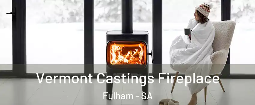 Vermont Castings Fireplace Fulham - SA
