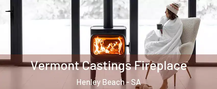  Vermont Castings Fireplace Henley Beach - SA
