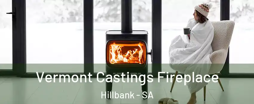Vermont Castings Fireplace Hillbank - SA