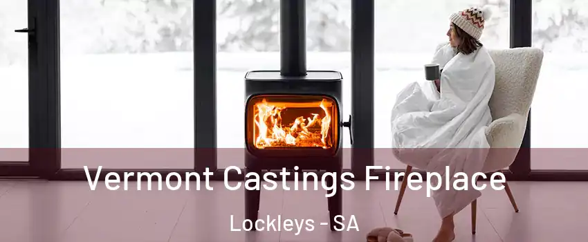 Vermont Castings Fireplace Lockleys - SA
