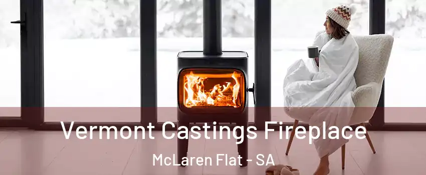 Vermont Castings Fireplace McLaren Flat - SA