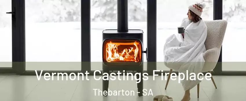 Vermont Castings Fireplace Thebarton - SA