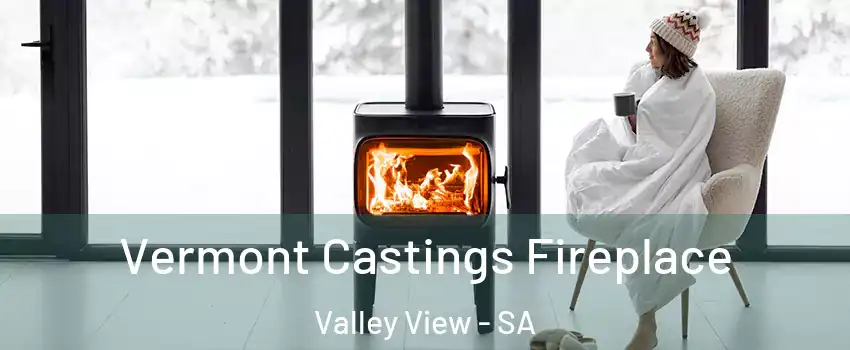  Vermont Castings Fireplace Valley View - SA