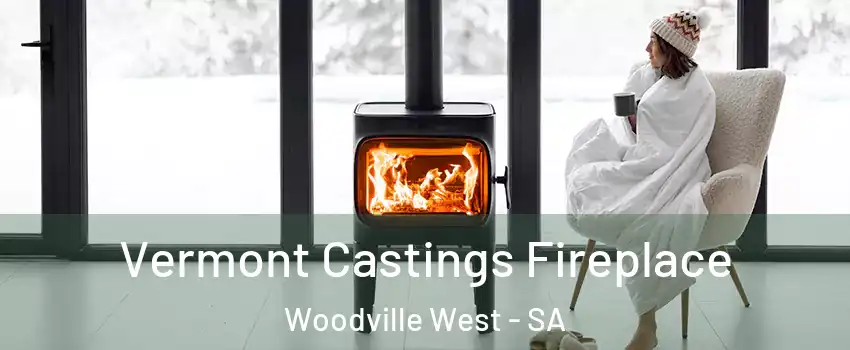 Vermont Castings Fireplace Woodville West - SA