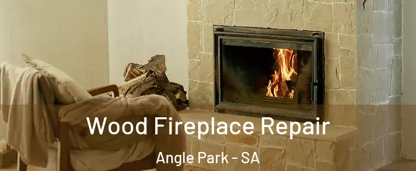 Wood Fireplace Repair Angle Park - SA