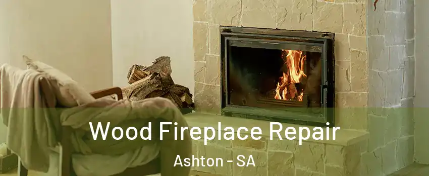 Wood Fireplace Repair Ashton - SA