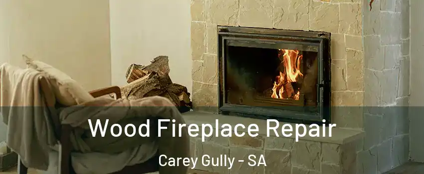 Wood Fireplace Repair Carey Gully - SA