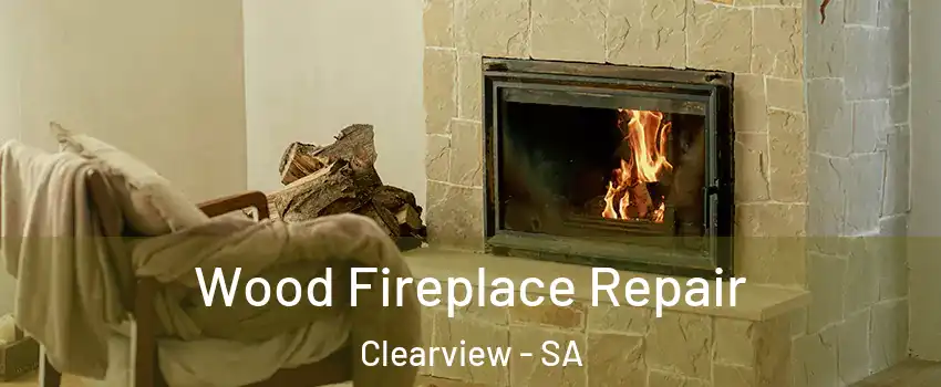  Wood Fireplace Repair Clearview - SA