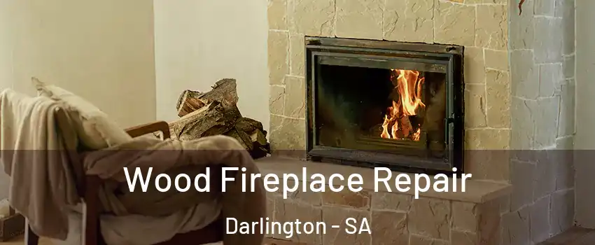  Wood Fireplace Repair Darlington - SA